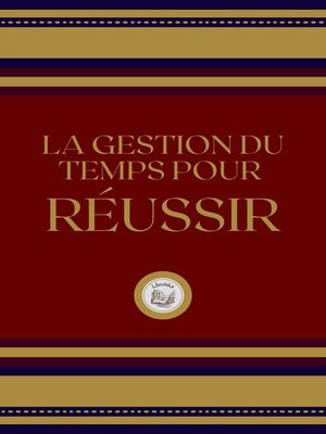 cover image of LA GESTION DU TEMPS POUR RÉUSSIR